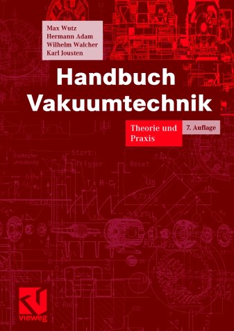 Handbuch Vakuumtechnik. Theorie und Praxis